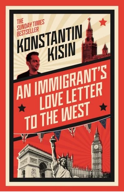 Konstantin Kisin, An Immigrant's Love Letter to the West.